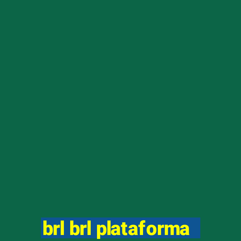 brl brl plataforma